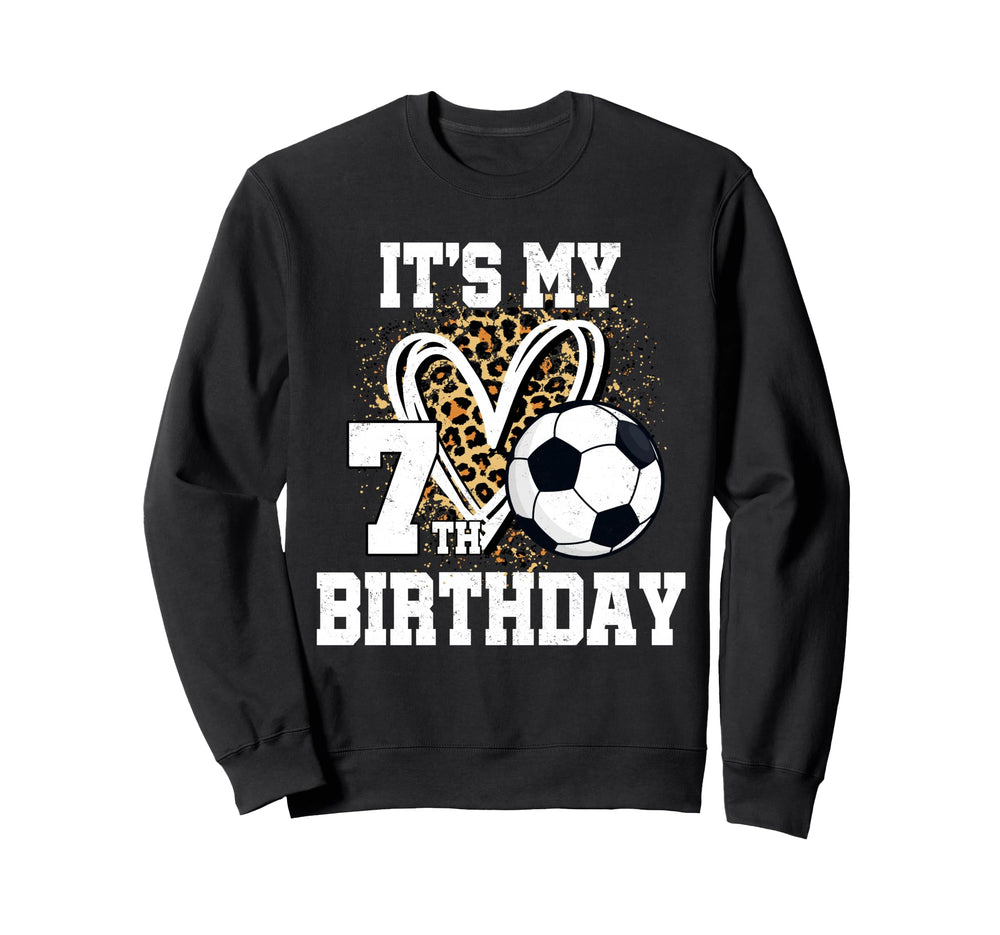 Its My 7Th Birthday Soccer Ball 7 Sweatshirt - Novelty Apparel for Adults