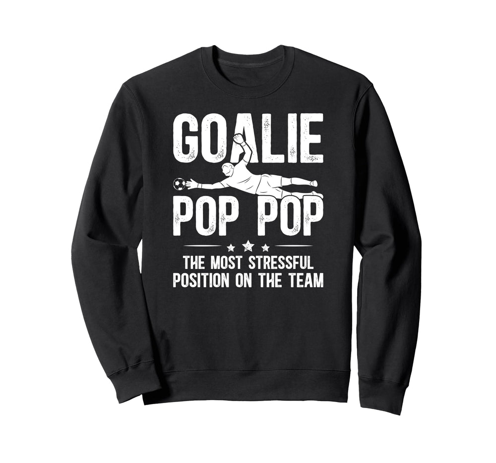 Soccer Goalie Pop Pop Sweatshirt - Casual Everyday Wear Men Women
