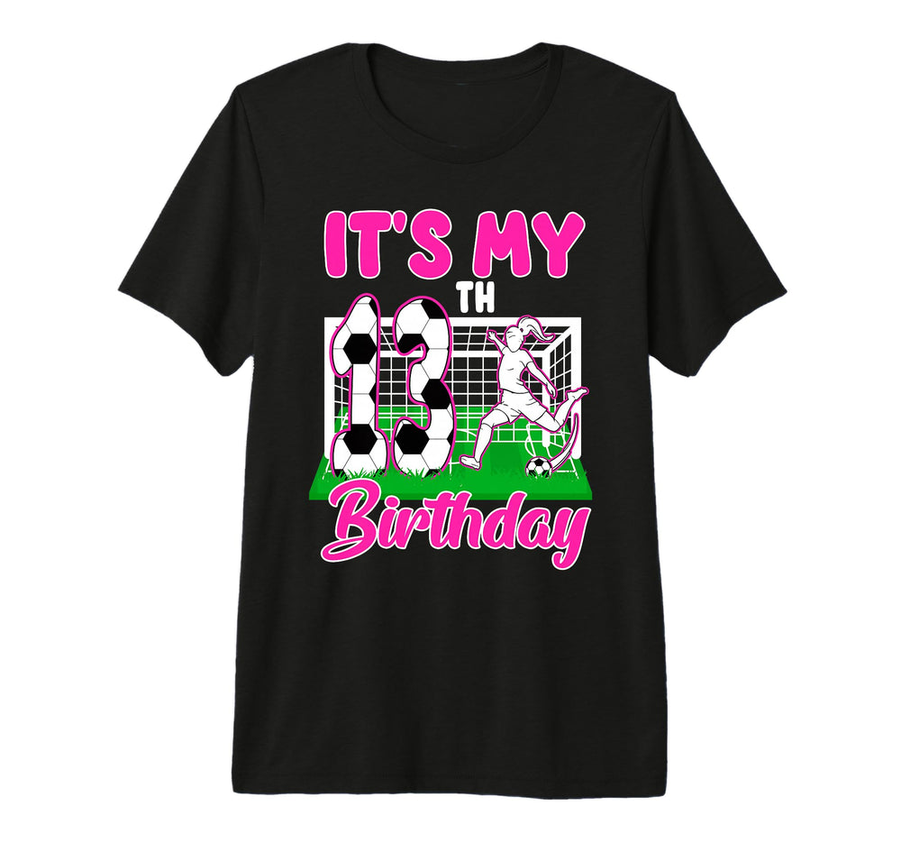 Its My 13Th Birthday Soccer Themed T-Shirt - Minimalist Print for Adults