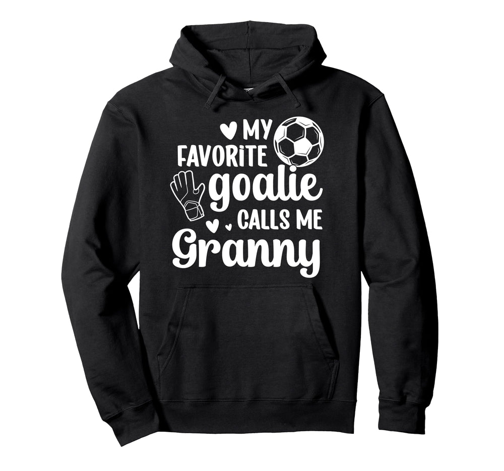 Proud Soccer Goalie Granny Soccer Keeper Hoodie - Novelty Apparel Unisex