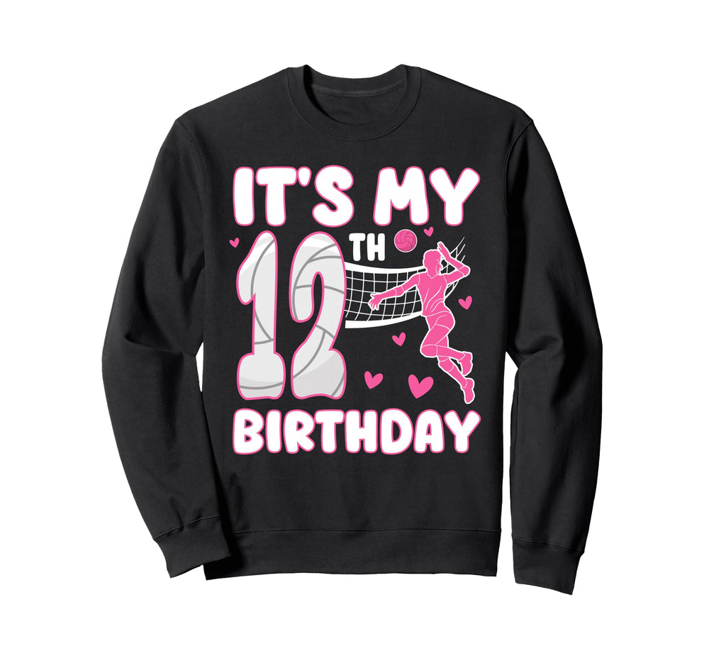 Its My 12Th Birthday Volleyball Sweatshirt - Aesthetic Graphic for Adults