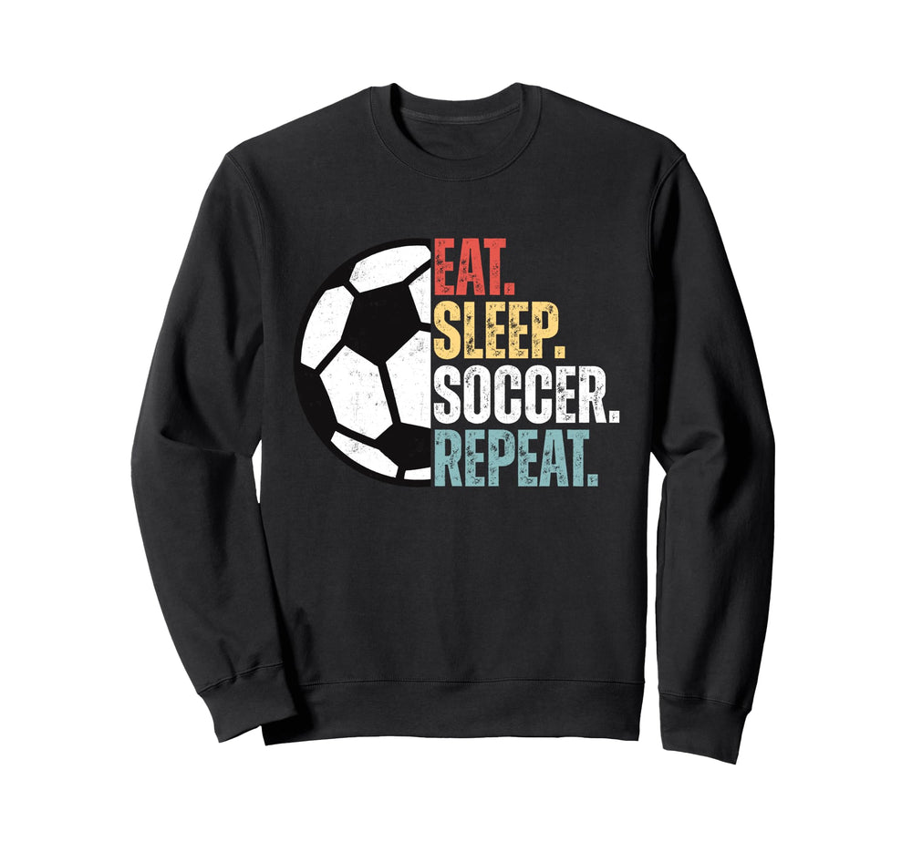Eat Sleep Soccer Repeat Soccer Sweatshirt - Graphic Print for Adults