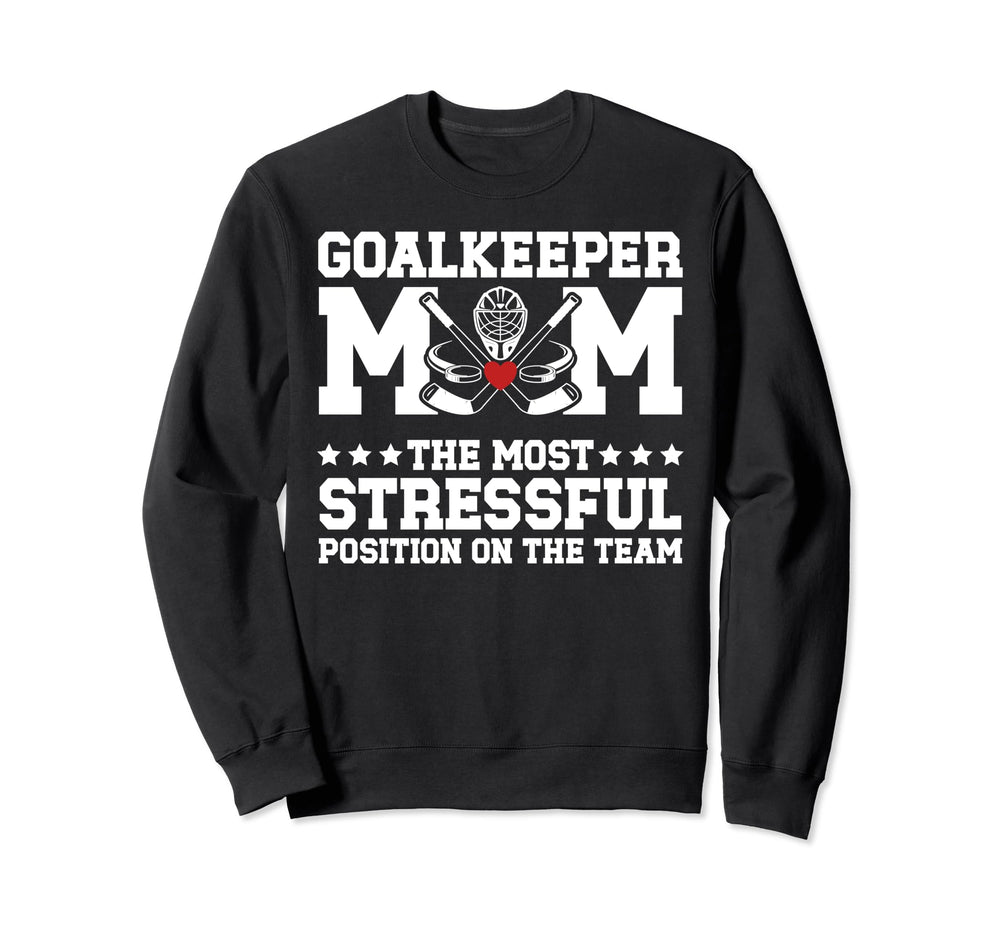 Funny Ice Hockey Goalkeeper Mom Ice Sweatshirt - Novelty Apparel Unisex