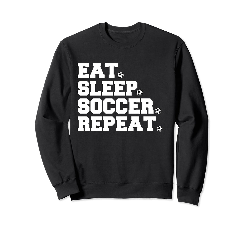 Eat Sleep Soccer Repeat Sweatshirt - Streetwear Style for Adults