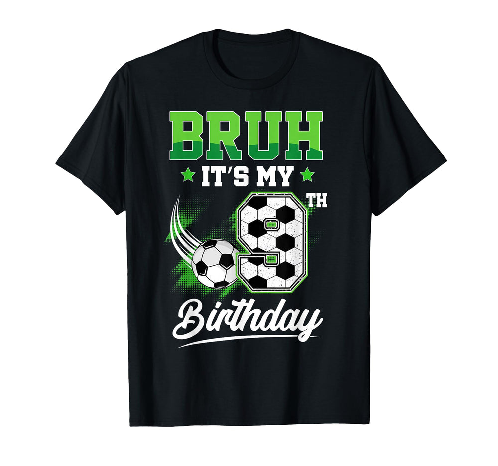 Bruh Its My 9Th Birthday Sport Fan T-Shirt - Fun Novelty Design for Adults