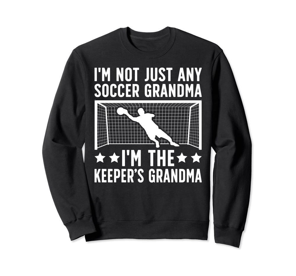 Im Soccer Keeper Grandma Soccer Sweatshirt - Streetwear Style Men Women