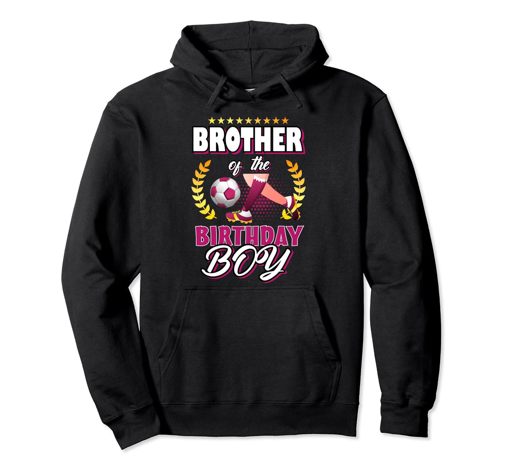 Brother Birthday Soccer Player Hoodie - Novelty Apparel for Adults