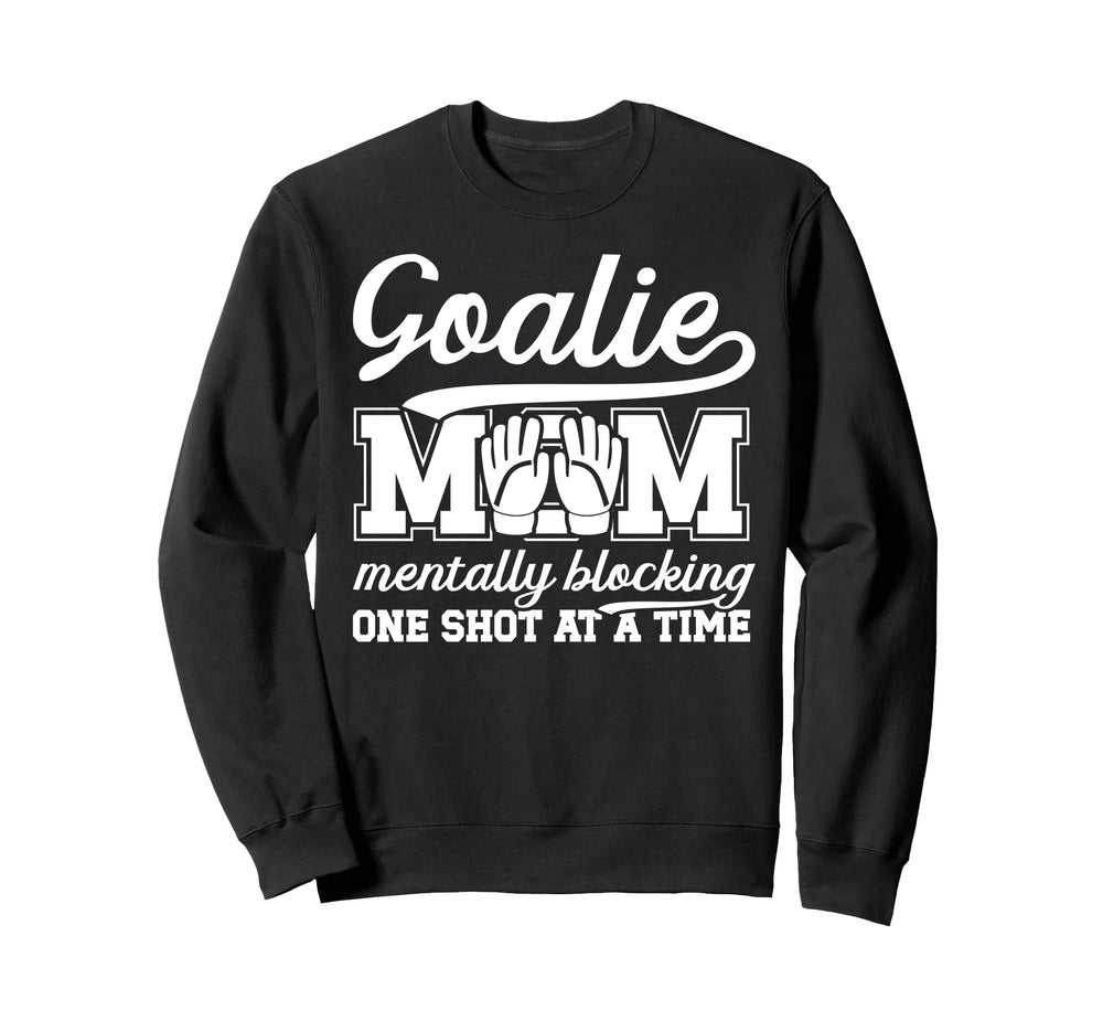 Funny Soccer Goalie Mother Soccer Sweatshirt - Streetwear Style Unisex