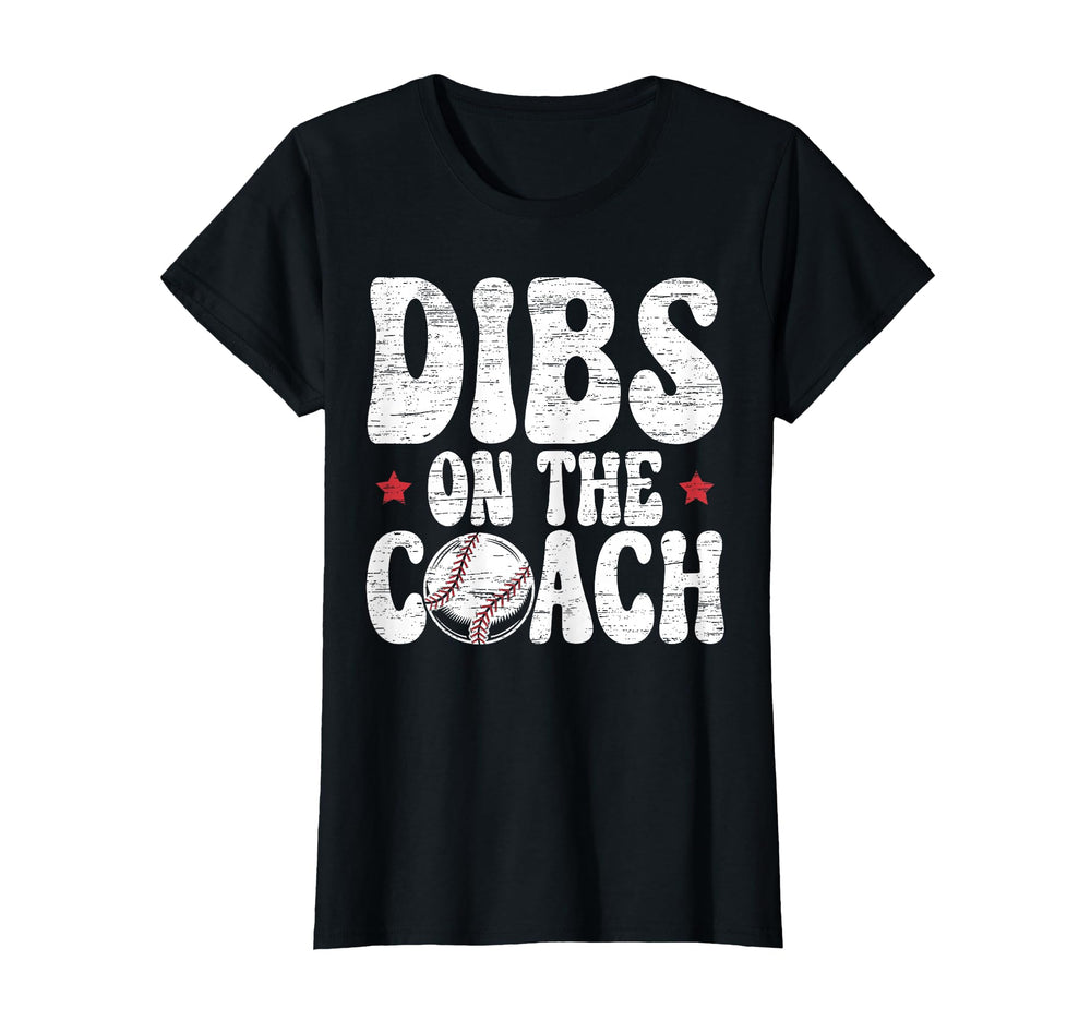 Dibs Coach Baseball Coach Girlfriend T-Shirt - Graphic Print Men Women