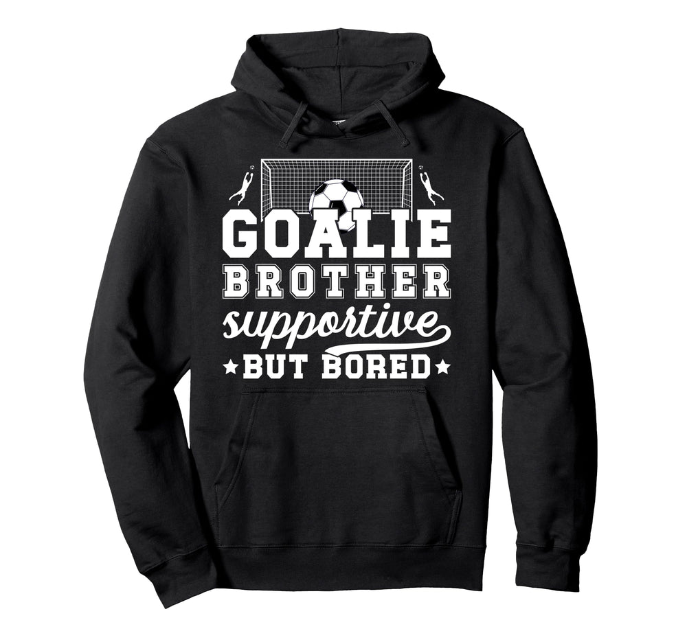 Soccer Goalie Brother Supportive Hoodie - Minimalist Print for Adults