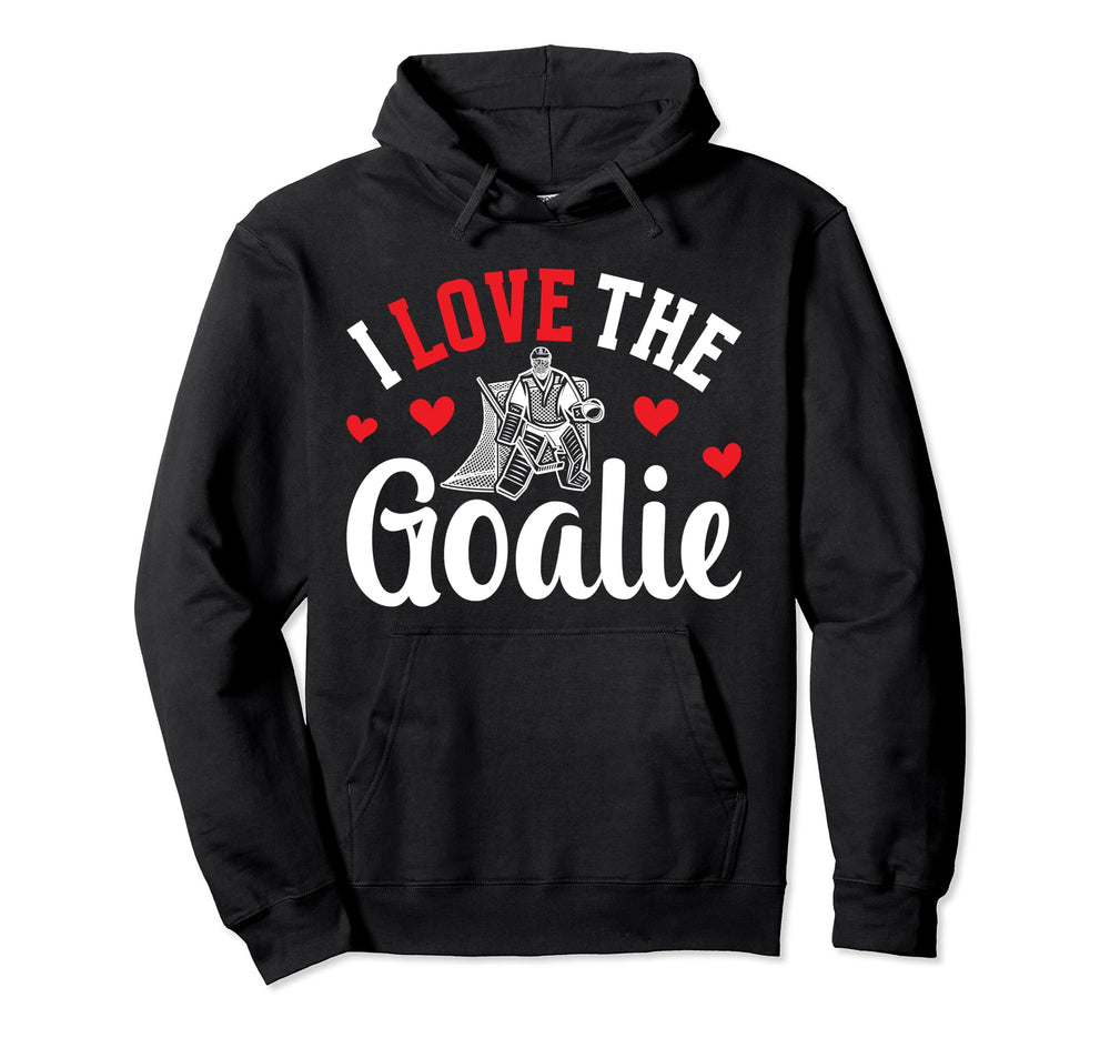 I Love Hockey Goalie Mama Hockey Hoodie - Novelty Apparel Unisex
