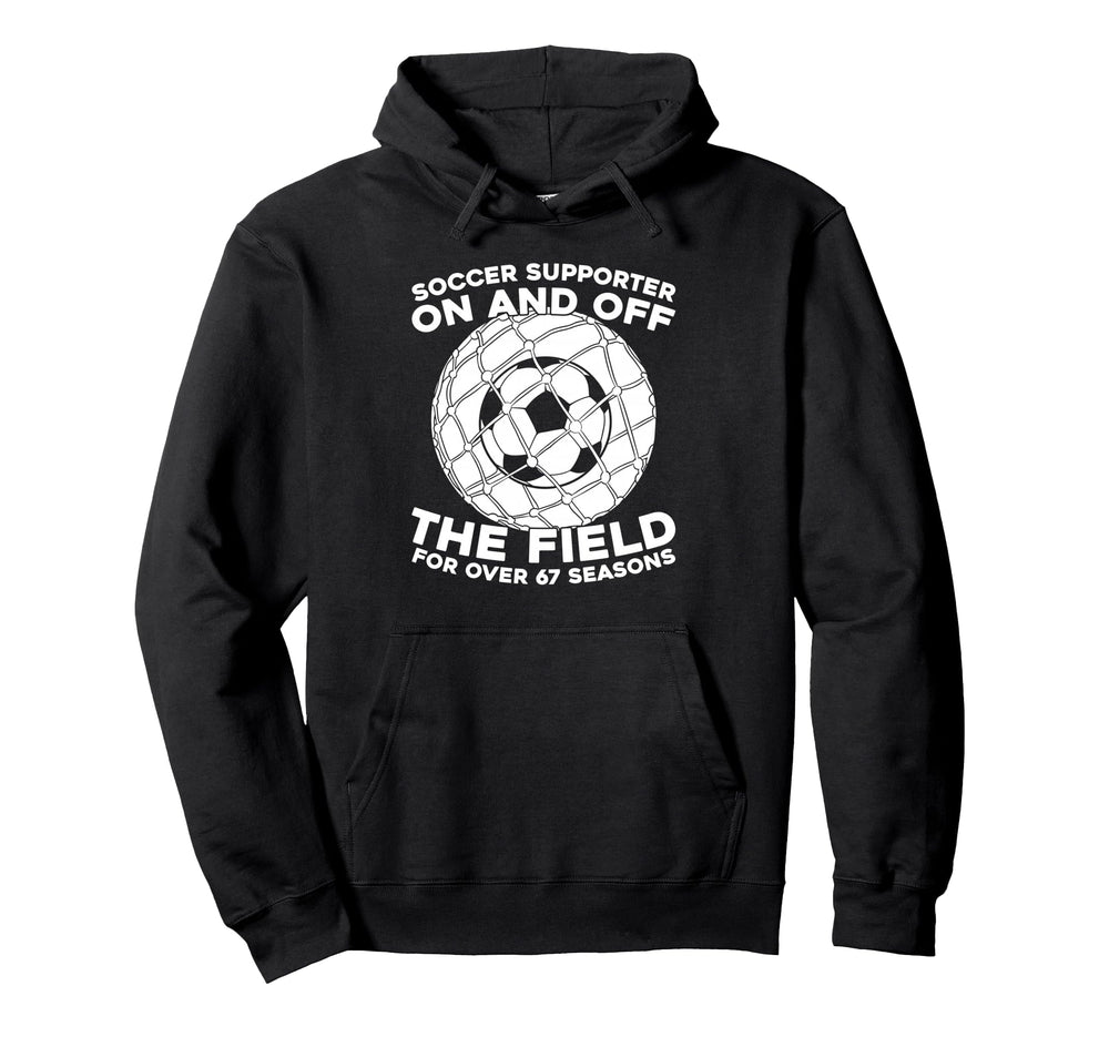 67Th Birthday Soccer Team Player Sports 67 Hoodie - Unique Graphic Unisex