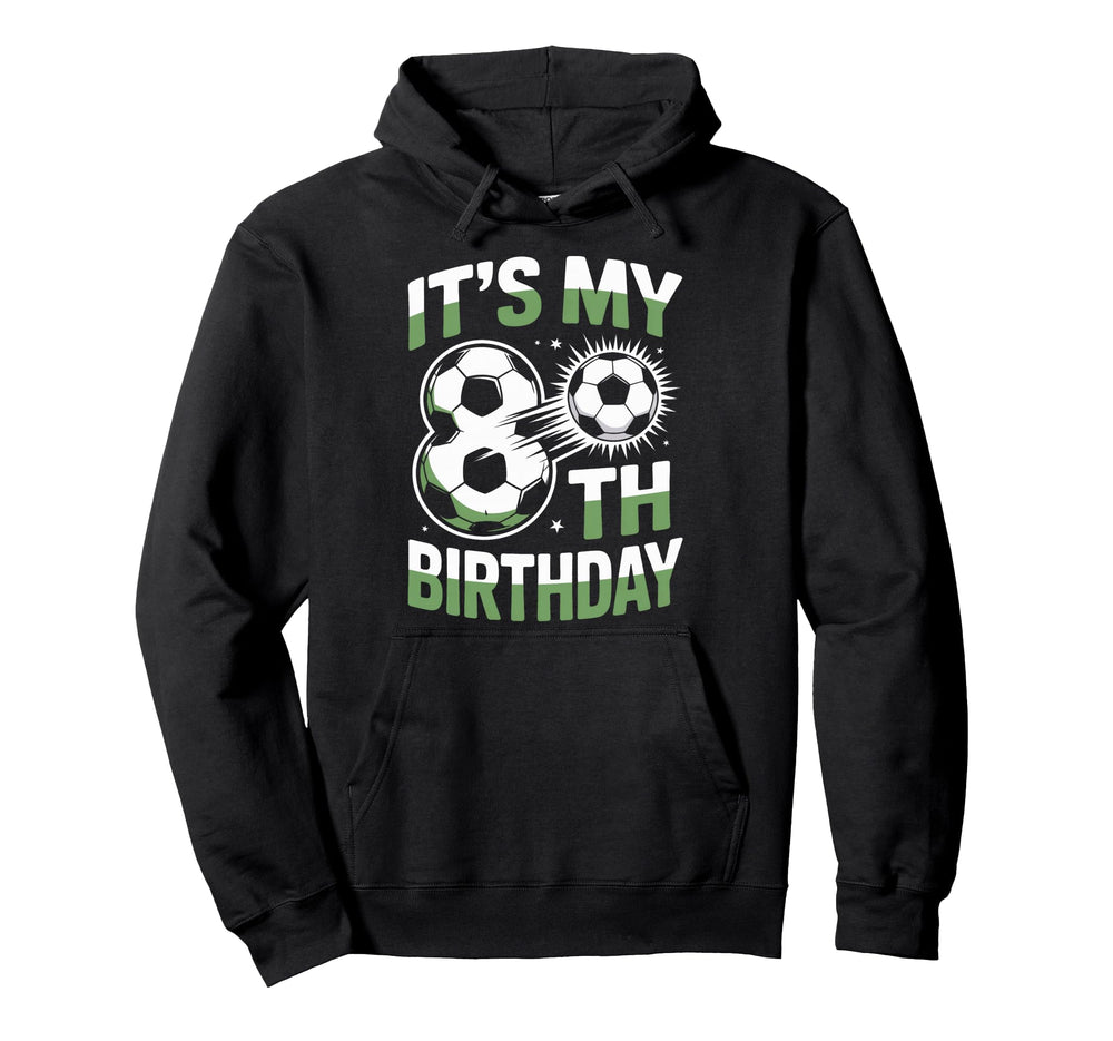 Its My 8Th Birthday Soccer Player Hoodie - Trendy Graphic for Adults