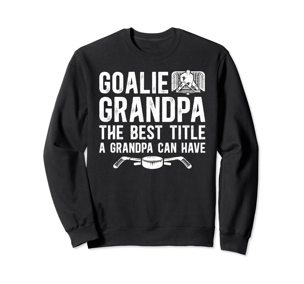 Hockey Goalie Grandpa Best Title Sweatshirt - Custom Art Print for Adults