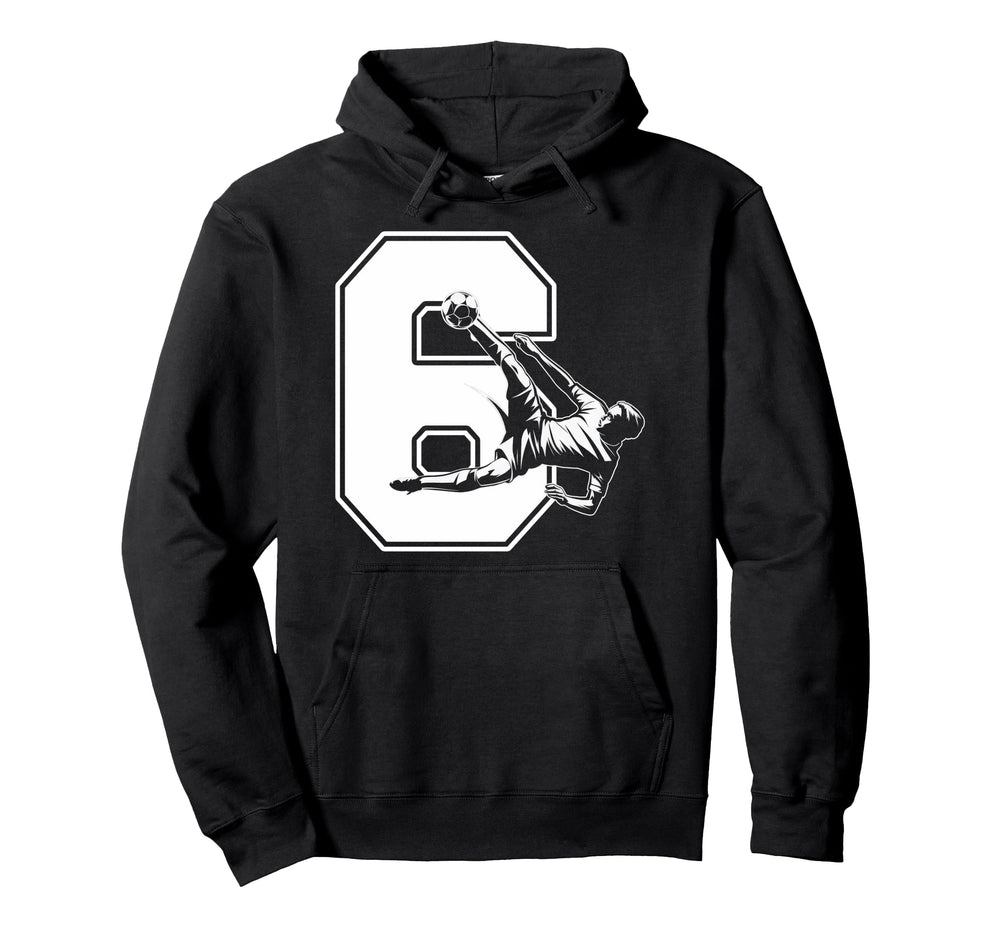 6 Soccer Birthday Gift Soccer Fan Sports Hoodie - Trendy Graphic Unisex