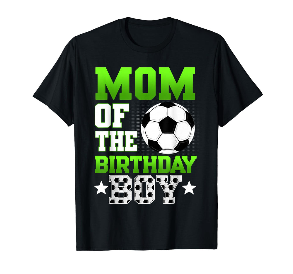 Mom Birthday Funny Birthday Soccer T-Shirt - Fun Novelty Design Men Women