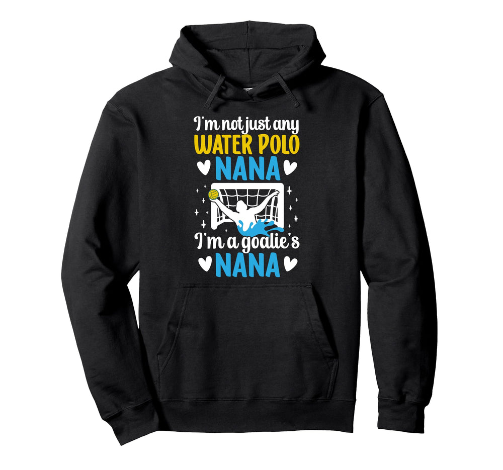 Im Water Polo Goalie Nana Grandma Hoodie - Aesthetic Graphic for Adults