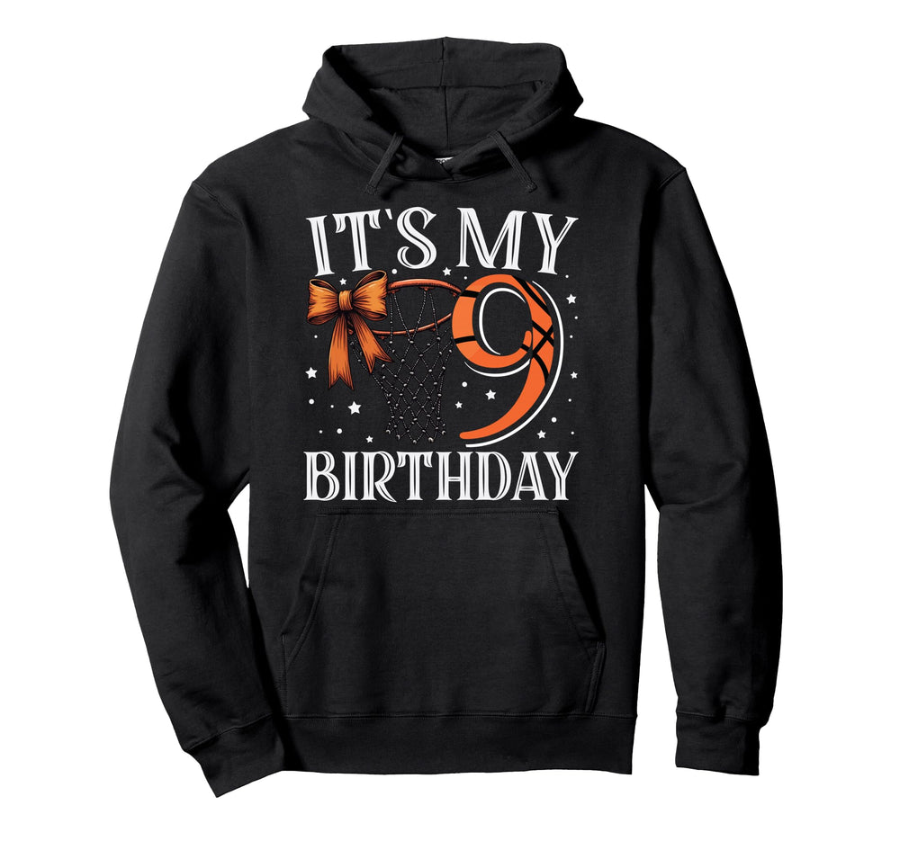 Its My Nine 9 Birthday Basketball Hoodie - Casual Everyday Wear Unisex