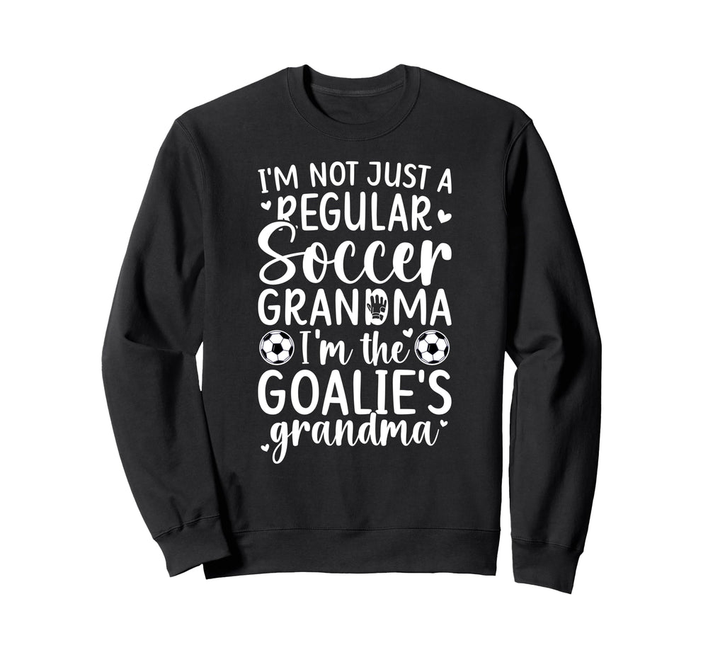 Im Soccer Goalie Grandma Soccer Sweatshirt - Graphic Print Men Women