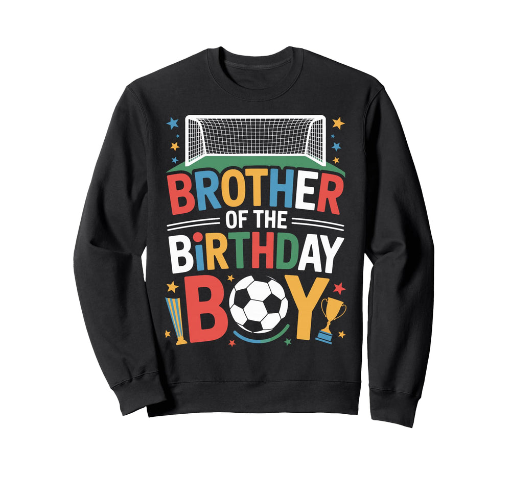 Soccer Star Brother Birthday Sports Sweatshirt - Minimalist Print Unisex