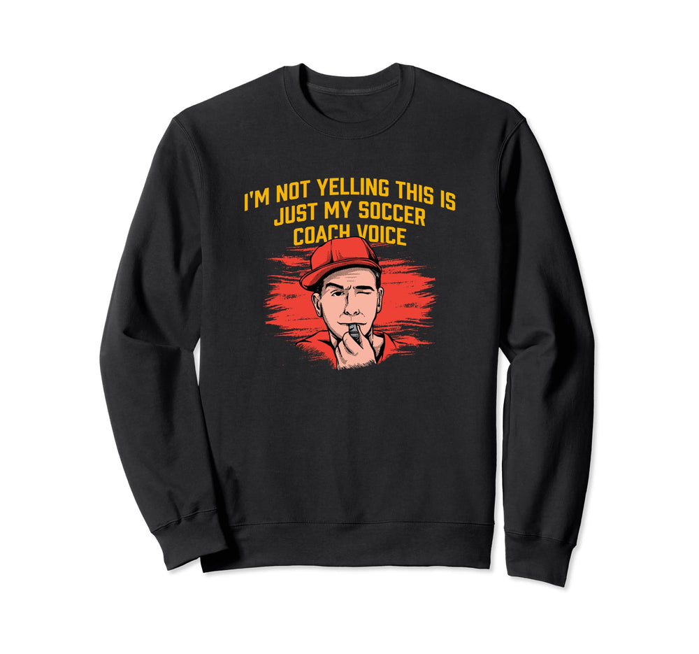 My Soccer Coach Voice Funny Sweatshirt - Aesthetic Graphic Men Women