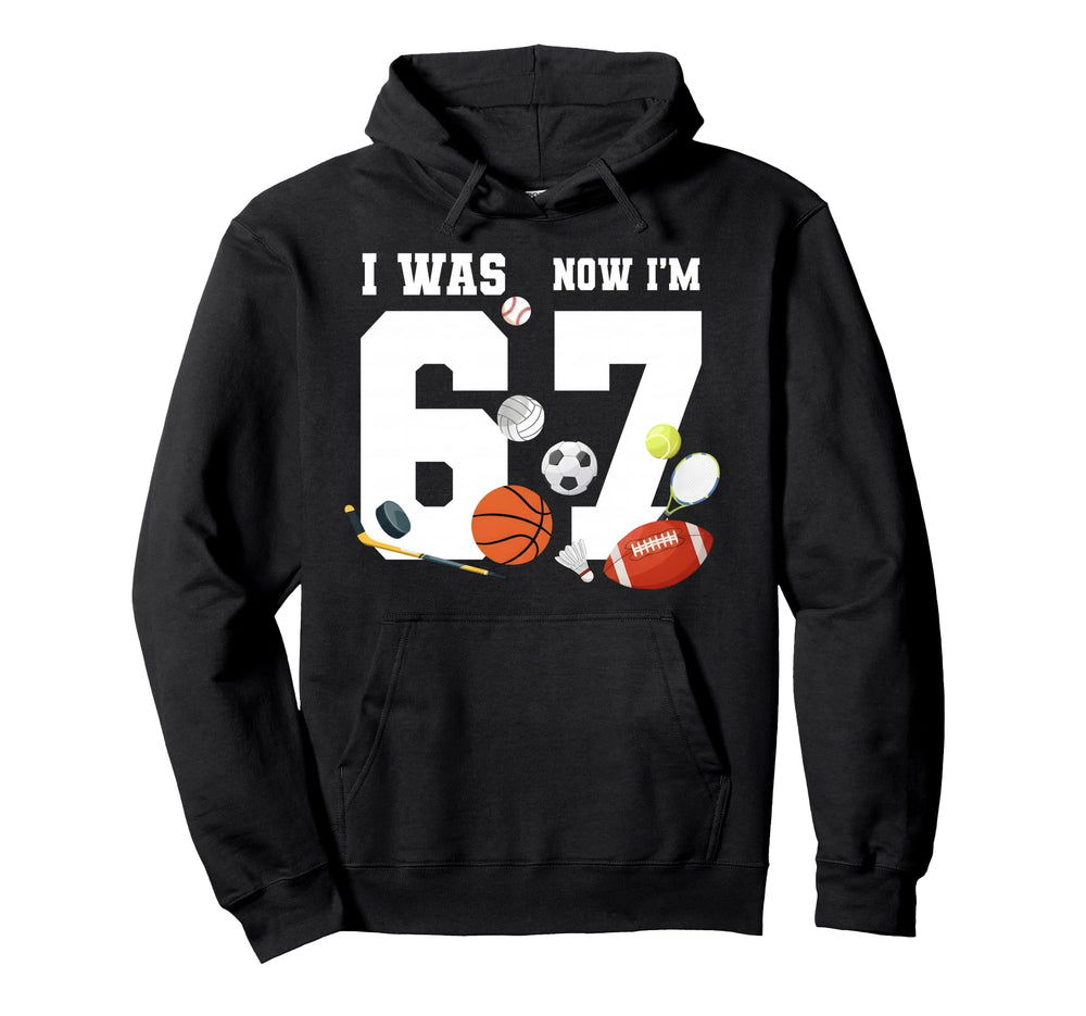 6 7 Meme 7 Years Old I Was 6 Now Im 7 Hoodie - Unique Graphic Unisex
