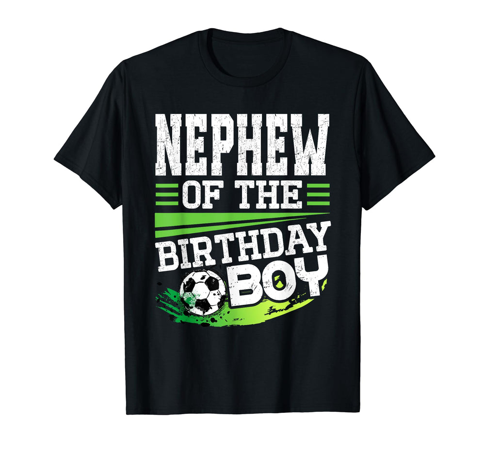 Soccer Birthday Nephew Birthday T-Shirt - Casual Everyday Wear Men Women