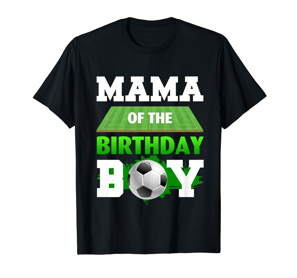 Mama Birthday Soccer Sport Players T-Shirt - Casual Everyday Wear Unisex