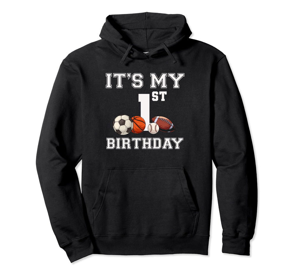 Its My 1St Birthday Baseball Soccer Hoodie - Minimalist Print Unisex