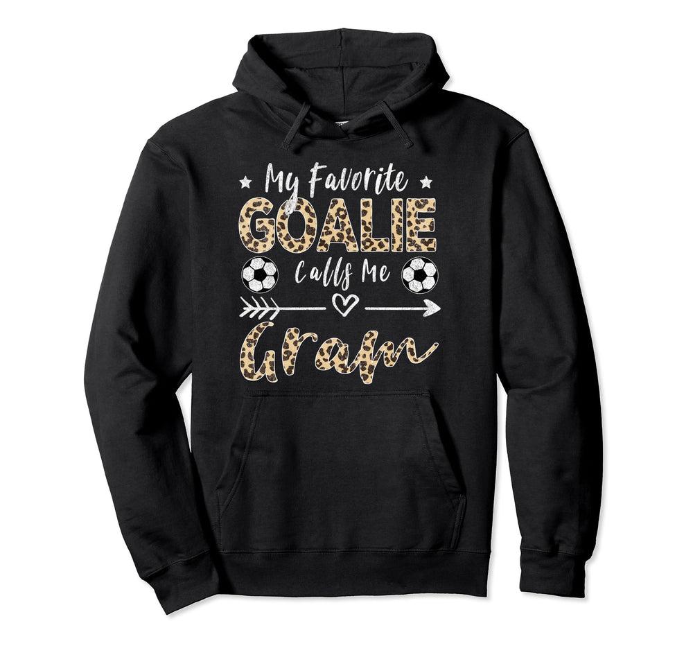 My Favorite Goalie Calls Me Gram Soccer Hoodie - Streetwear Style Unisex