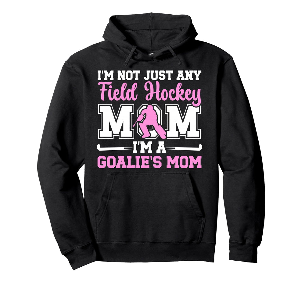 Proud Field Hockey Goalkeeper Mom Field Hoodie - Unique Graphic Unisex