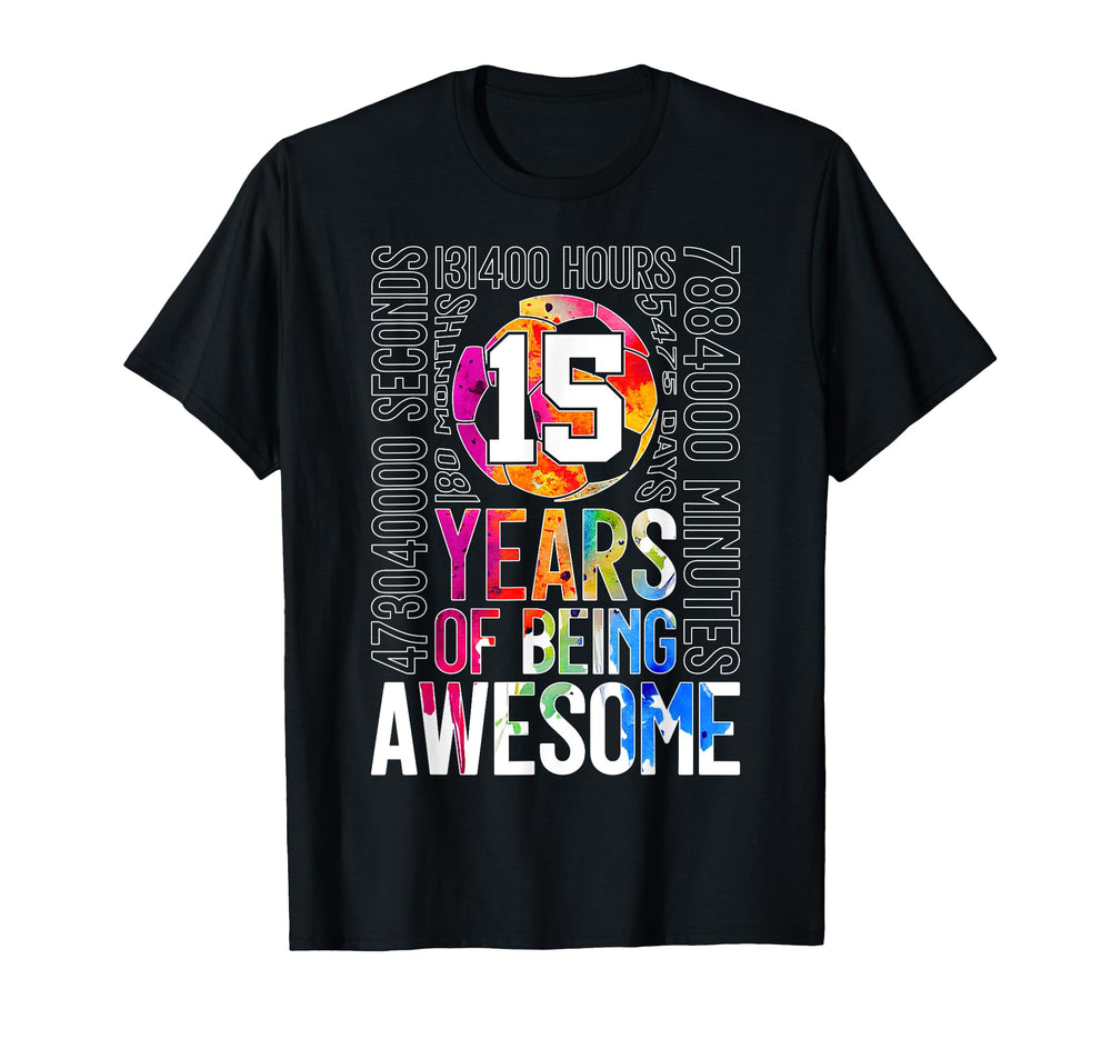 15 Years Being Awesome Soccer 15Th T-Shirt - Novelty Apparel Unisex