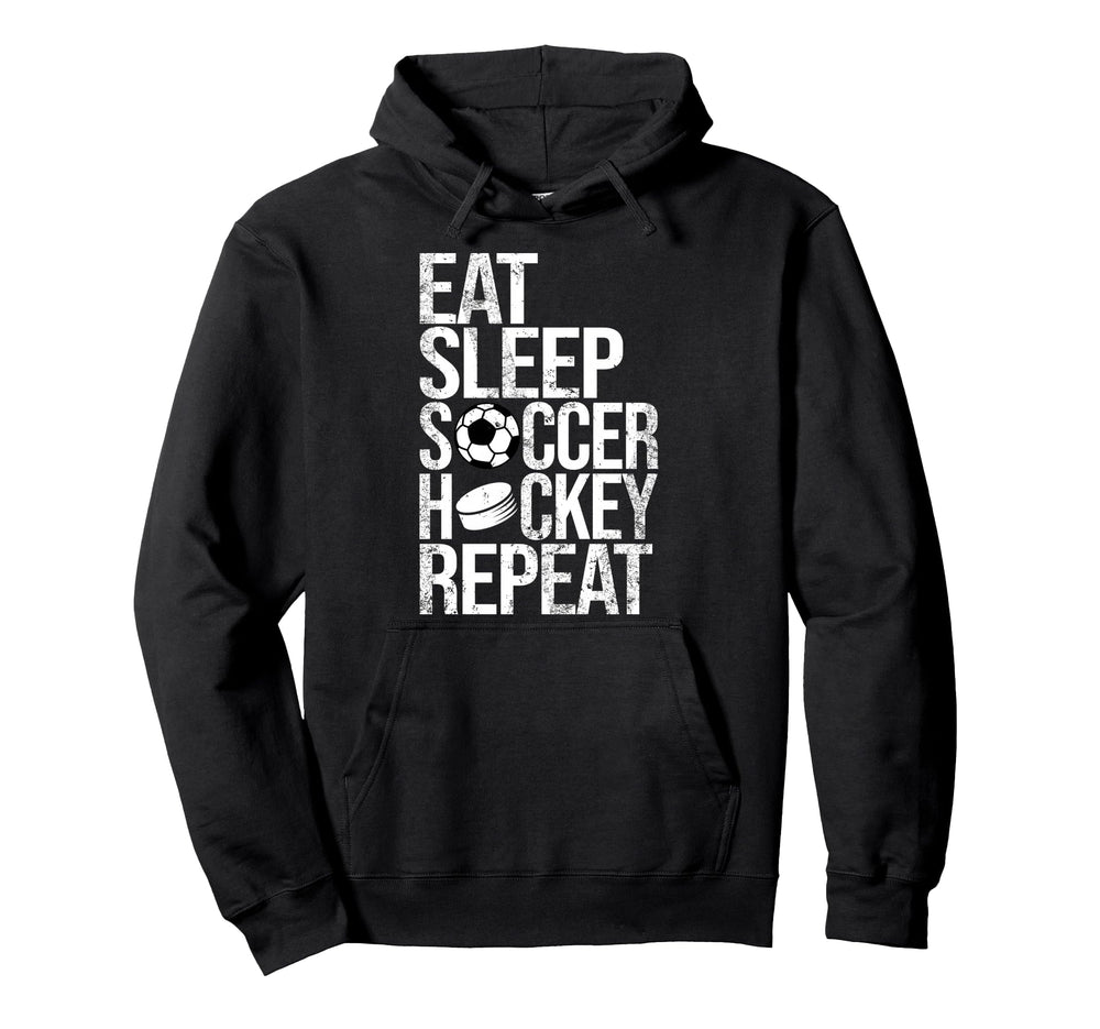 Eat Sleep Soccer Hockey Repeat Funny Hoodie - Custom Art Print Unisex