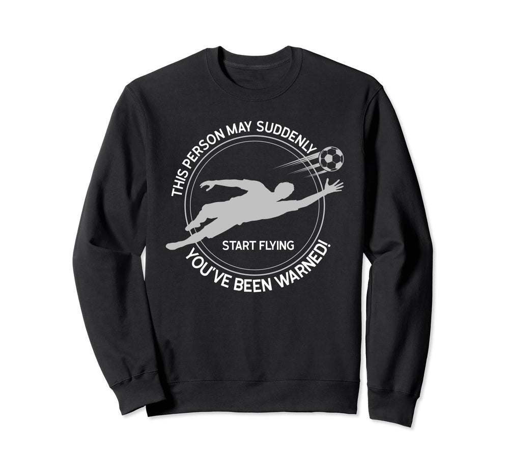 Person May Suddenly Start Flying Sweatshirt - Streetwear Style Men Women