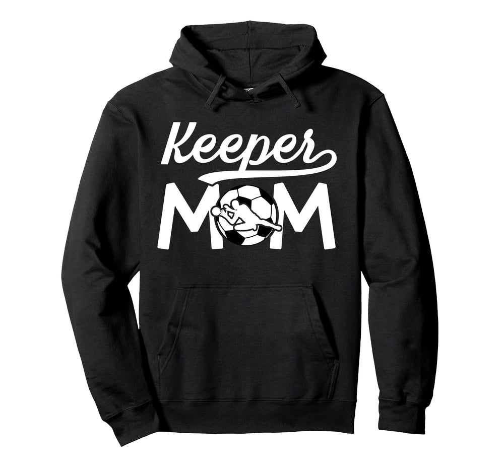 Soccer Keeper Mom Soccer Goalkeeper Mom Hoodie - Trendy Graphic for Adults