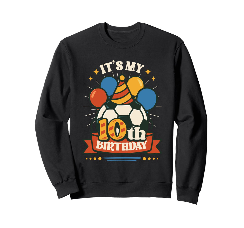 10Th Birthday Soccer Birthday Sweatshirt - Streetwear Style for Adults
