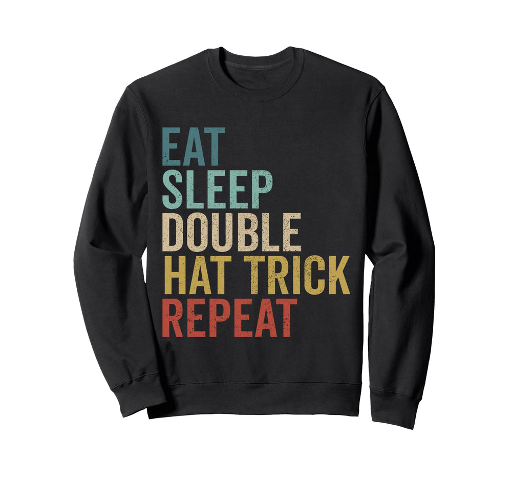 Eat Sleep Double Hat Trick Repeat Sweatshirt - Streetwear Style for Adults