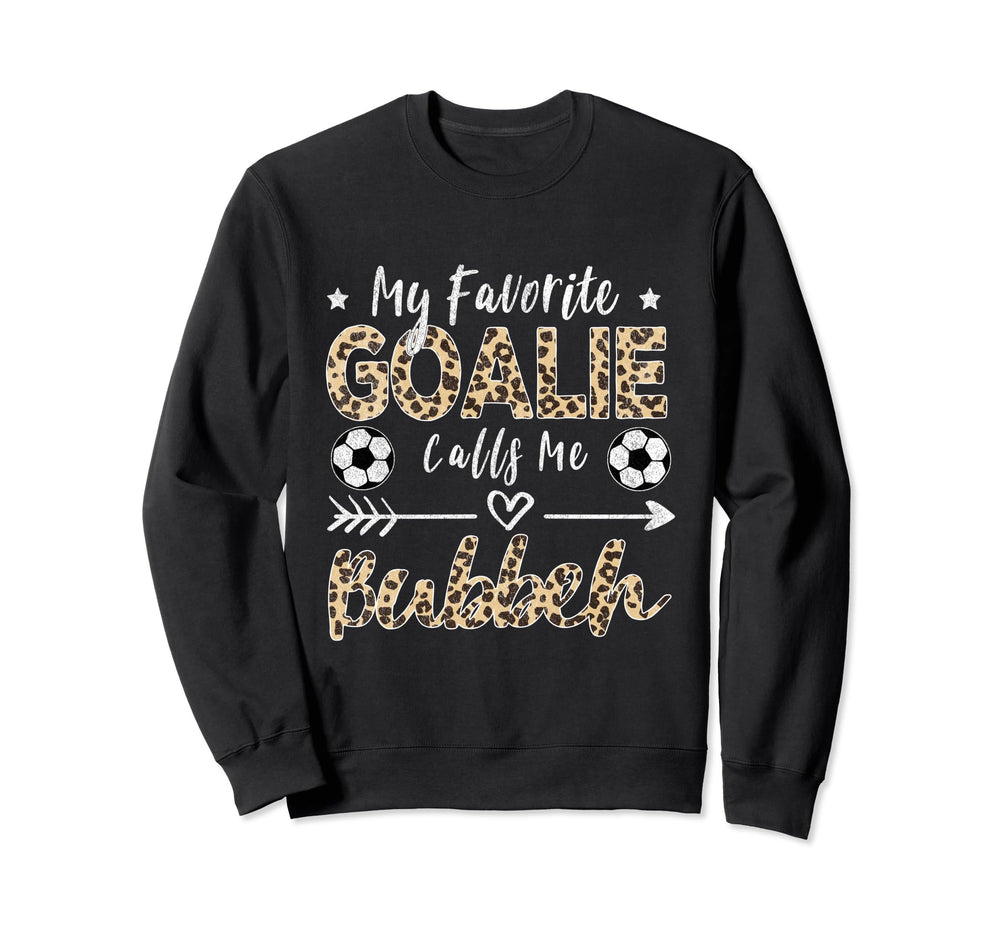 My Favorite Goalie Calls Me Bubbeh Sweatshirt - Trendy Graphic for Adults