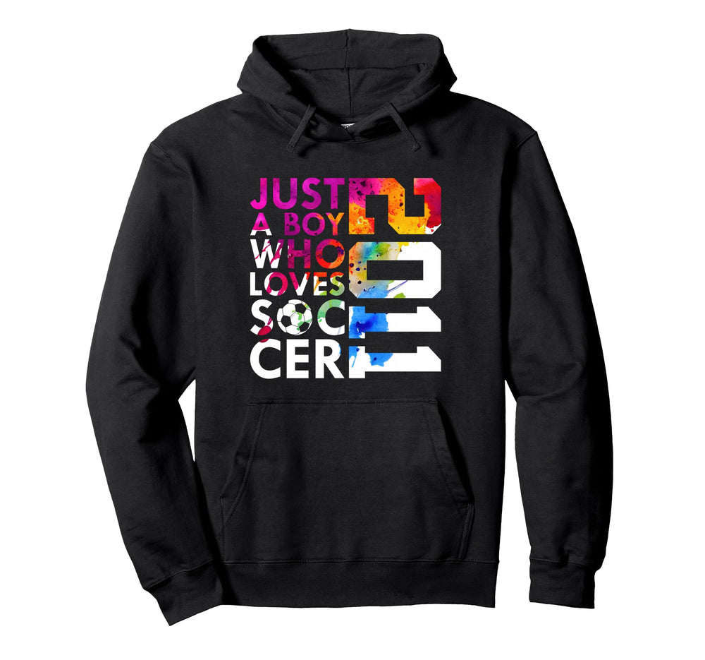 2011 Just Who Loves Soccer 15Th Birthday Hoodie - Graphic Print Unisex