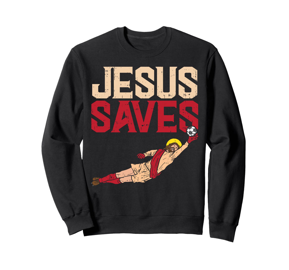 Jesus Saves Soccer Football Goalie Sweatshirt - Graphic Print Men Women