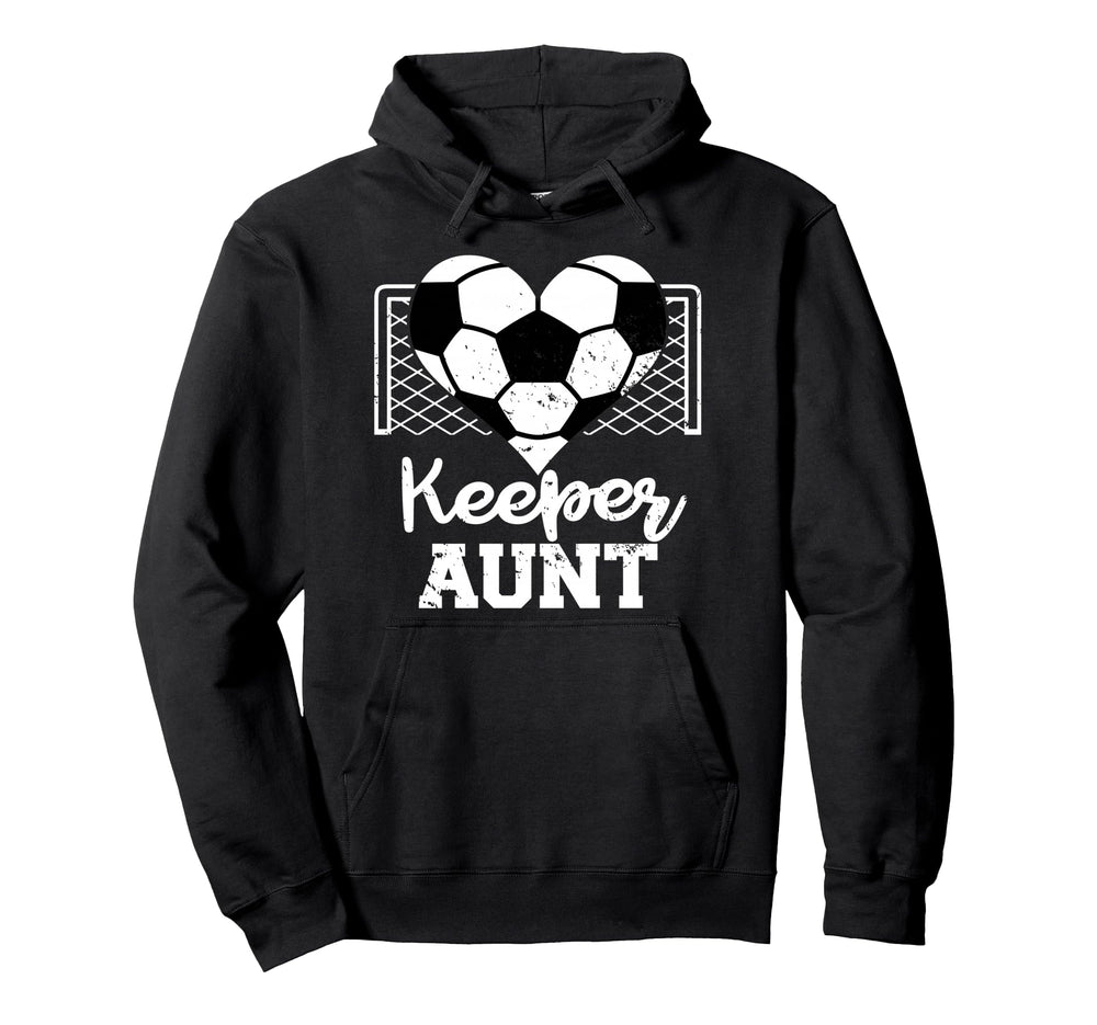 Keeper Aunt Funny Soccer Goalkeeper Hoodie - Custom Art Print Men Women