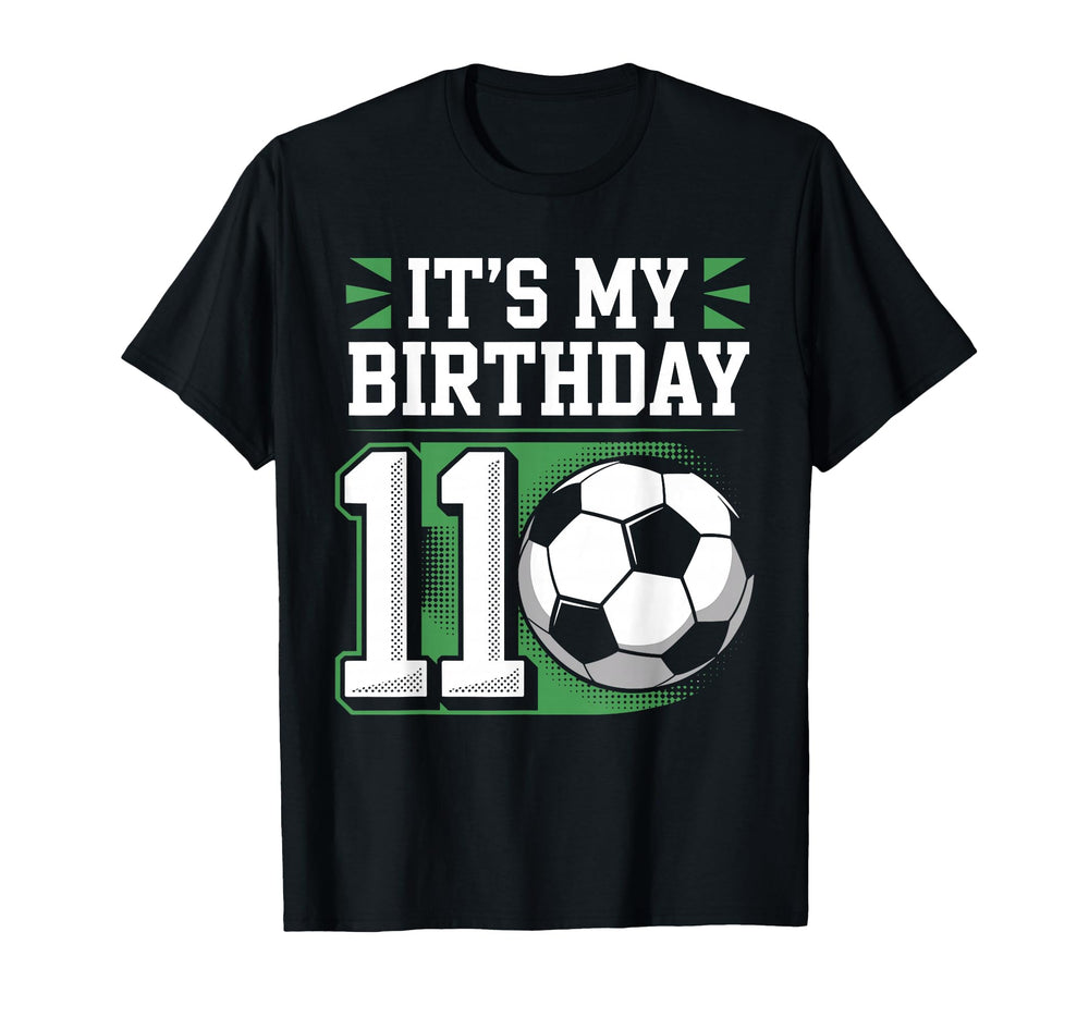 Birthday Tees 11 Soccer Its My 11Th T-Shirt - Aesthetic Graphic for Adults
