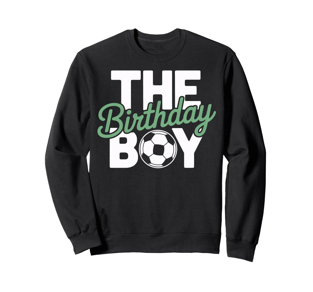 Birthday Soccer Fan Football Party Sweatshirt - Novelty Apparel for Adults