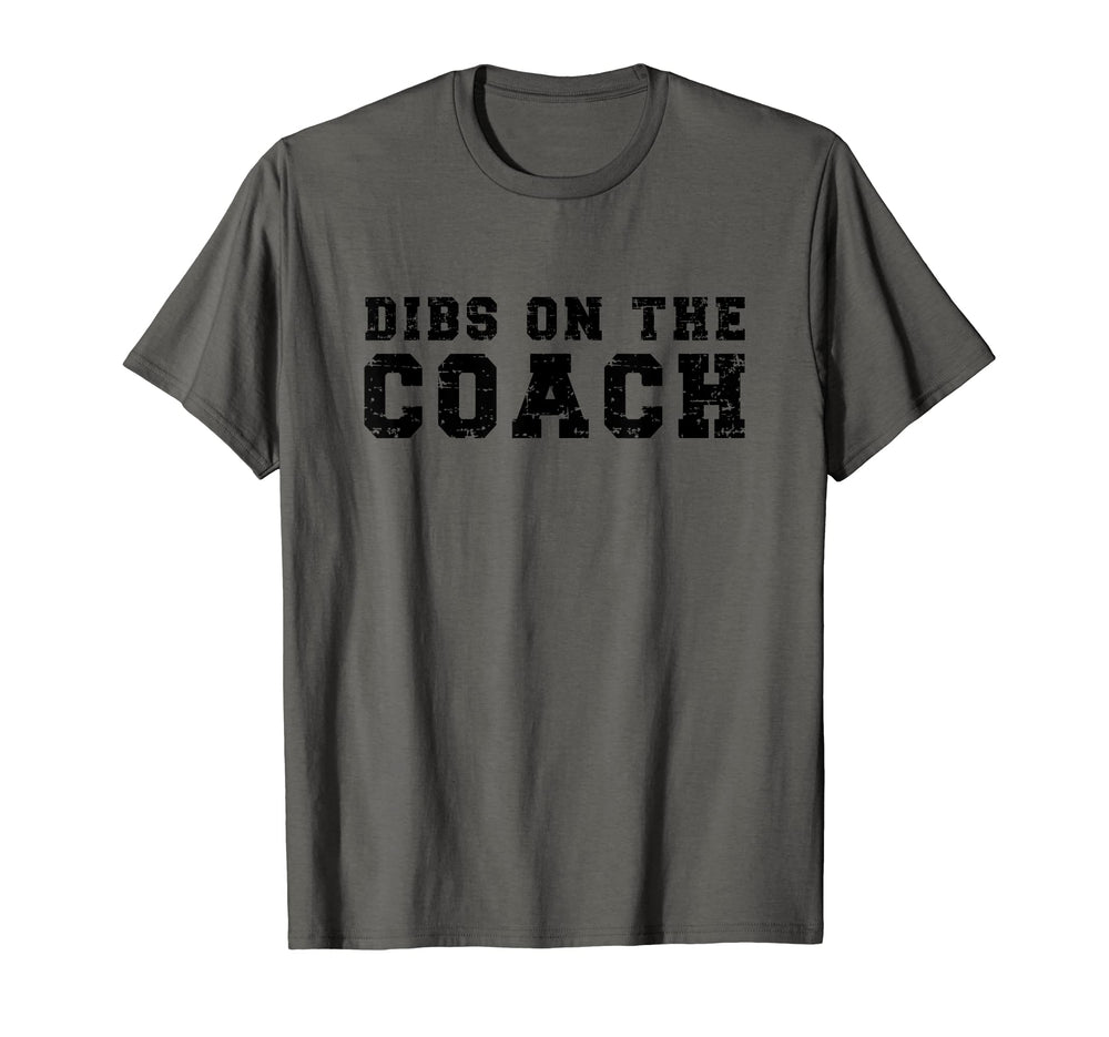 Dibs Coach Baseball Softball Football T-Shirt - Aesthetic Graphic Unisex