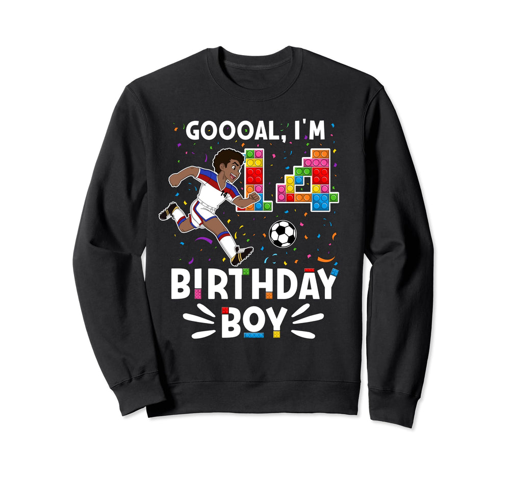 Goooal Im 14 I Building Sweatshirt - Casual Everyday Wear for Adults