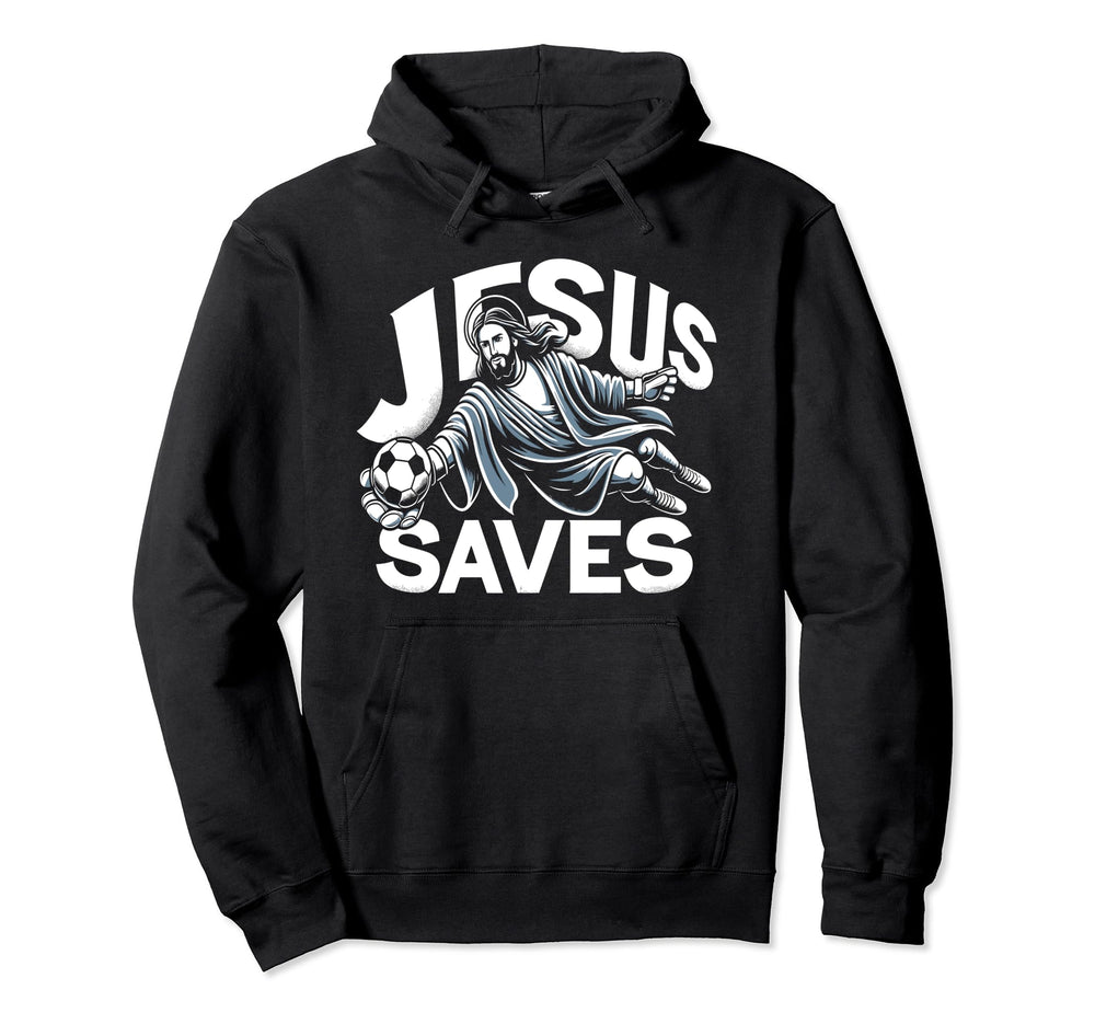 Jesus Saves Soccer Goalie Hoodie - Fun Novelty Design Men Women
