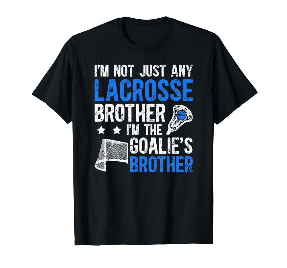 Im Lacrosse Goalie Brother Lacrosse T-Shirt - Aesthetic Graphic for Adults
