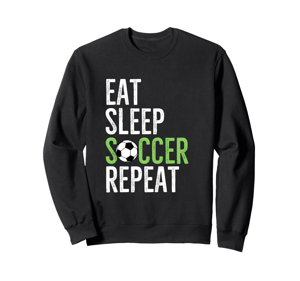 Eat Sleep Soccer Repeat Sport Player Sweatshirt - Graphic Print Men Women