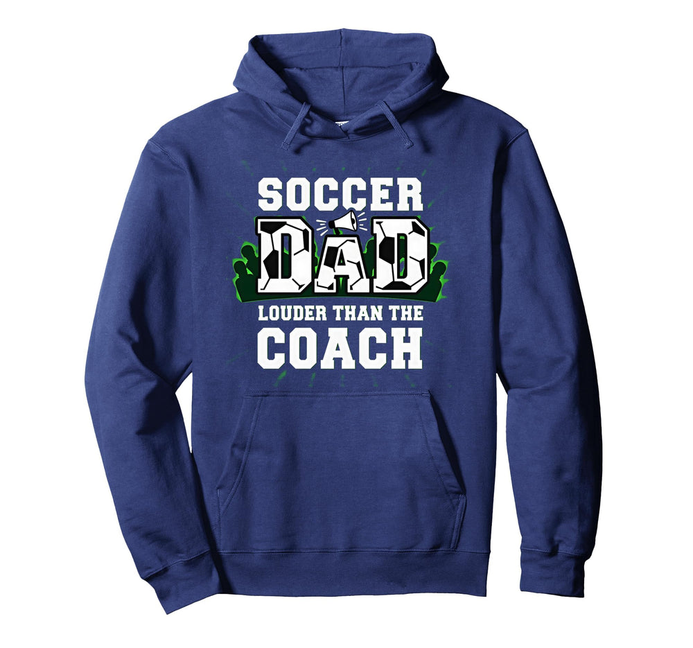 Soccer Dad Louder Than Coach Funny Sports Hoodie - Streetwear Style Unisex
