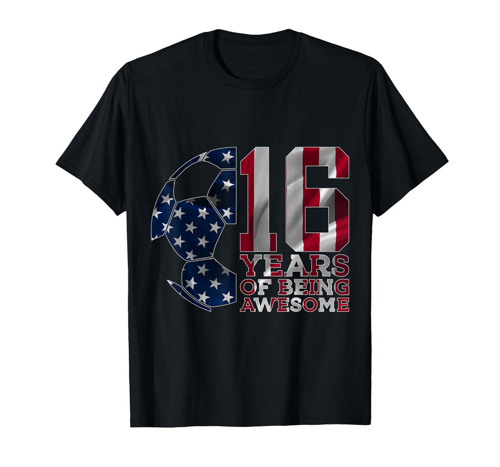 16 Years Being Awesome Soccer 16Th T-Shirt - Novelty Apparel Unisex